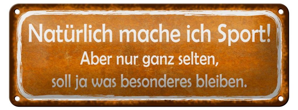 Blechschild Spruch 27x10cm natürlich mache ich Sport selten Dekoration