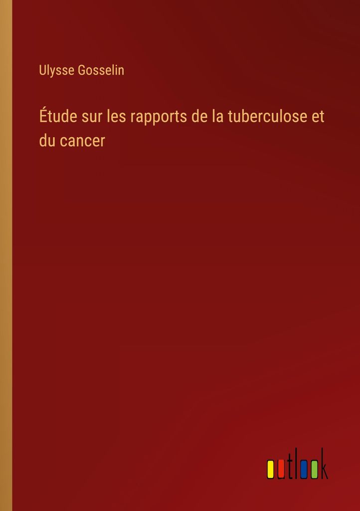 Étude sur les rapports de la tuberculose et du cancer