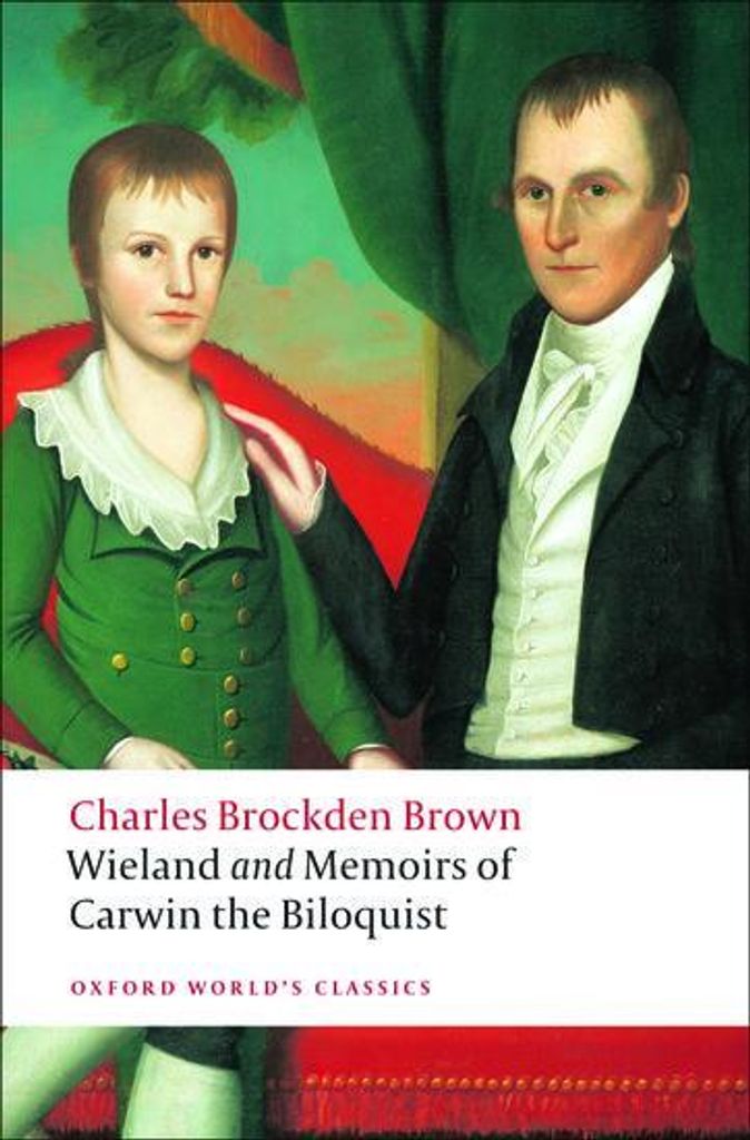 Wieland or The Transformation, and Memoirs of Carwin, The Biloquist