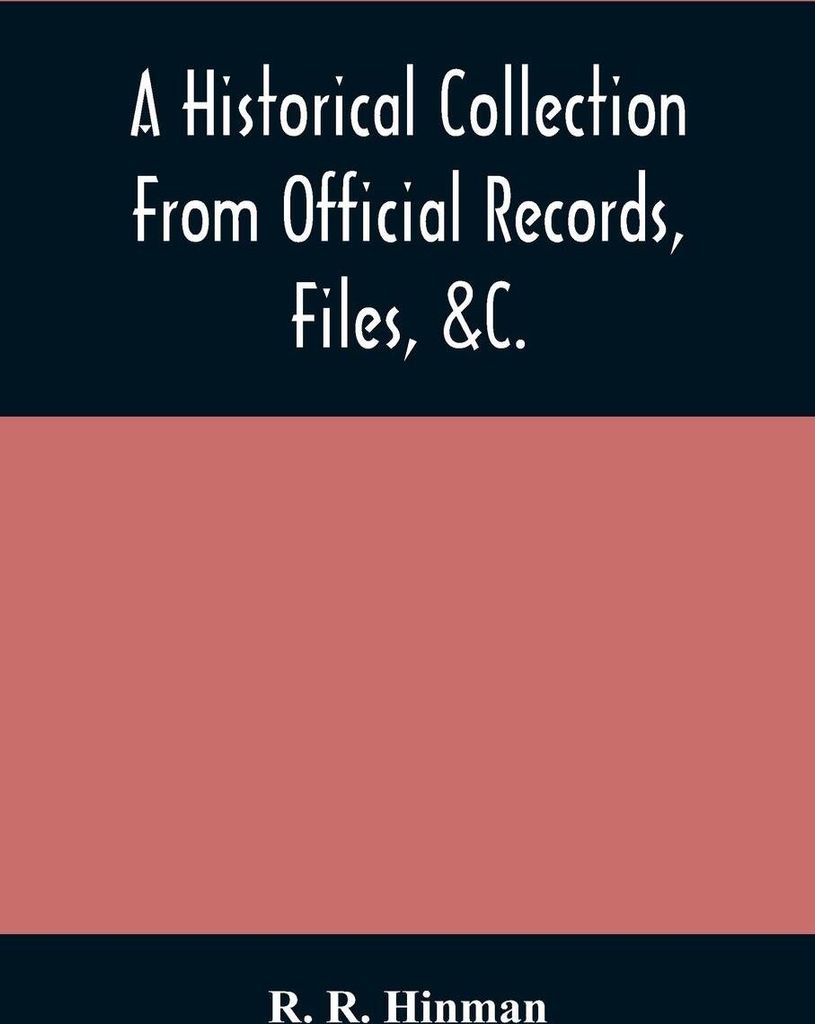A Historical Collection From Official Records, Files, &C., Of The Part Sustained By Connecticut, During The War Of The Revolution