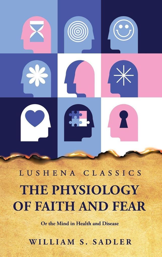 The Physiology of Faith and Fear