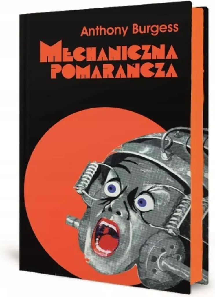 Mechaniczna pomarańcza Nakręcana pomarańcza - Anthony Burgess (Roman auf Polnisch)