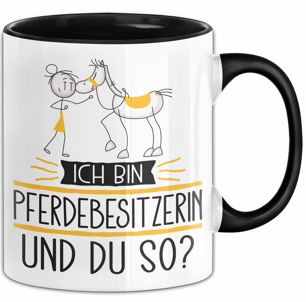 Pferdebesitzerin Tasse Geschenk Ich Bin Pferdebesitzerin Und Du So Geschenkidee Lustiger Spruch Becher (Schwarz)