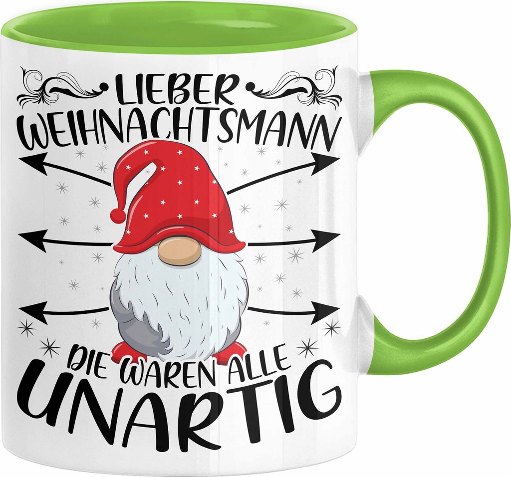 Lustige Tasse Weihnachten Lieber Weihnachtsmann Die Waren Alle Unartig Kaffee-Becher Geschenkidee Wichteln Wichtelgeschenk (Grün)