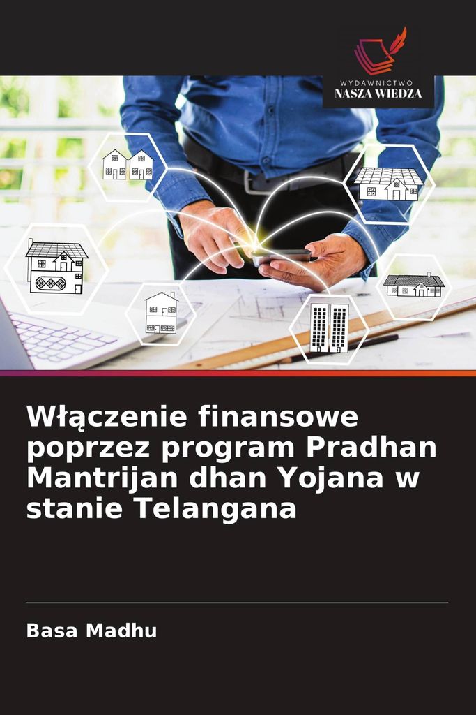 W¿¿czenie finansowe poprzez program Pradhan Mantrijan dhan Yojana w stanie Telangana