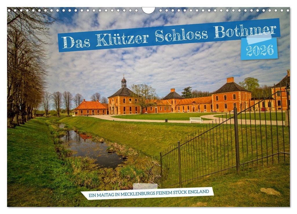 Das Klützer Schloss Bothmer – Ein Maitag in Mecklenburgs feinem Stück England (Wandkalender 2026 DIN A3 quer), CALVENDO Monatskalender
