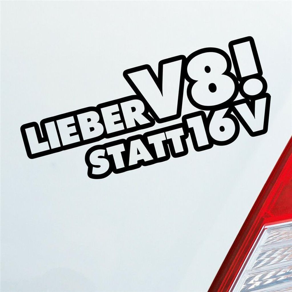 Auto Aufkleber Lieber V8 Statt 16V Auto Tuning 15x6 cm Schwarz Glanz Sticker Heckscheibenaufkleber