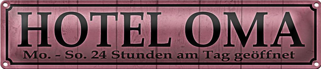 Blechschild Spruch 46x10cm Hotel Oma 24 Stunden am Tag Dekoration
