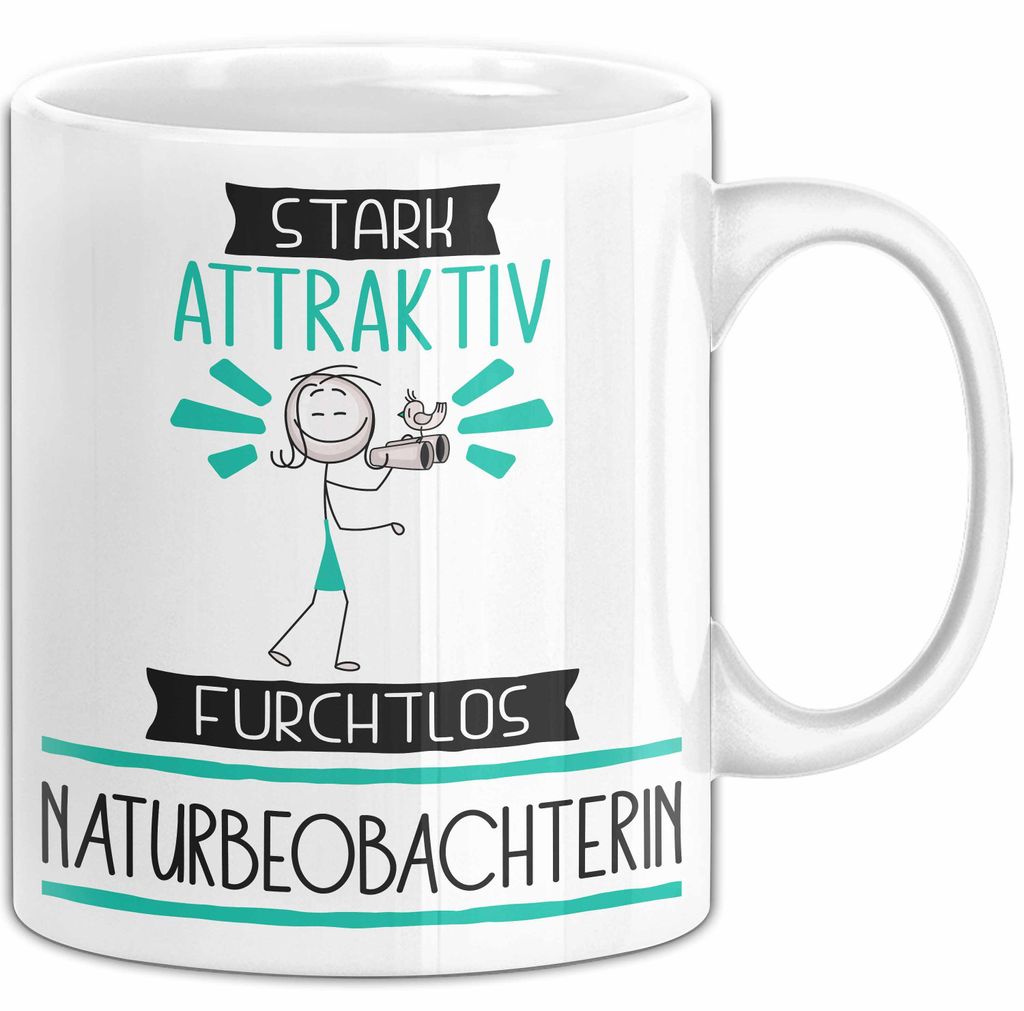 Naturbeobachterin Tasse Geschenk Becher Stark Attraktiv Furchtlos Naturbeobachterin Lustige Geschenkidee (Weiß)