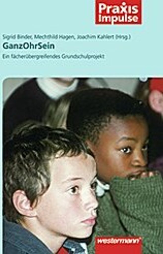 Westermann GanzOhrSein Fachbuch: Sinnvolle Wege zum achtsamen Hören mit Audio-CD
