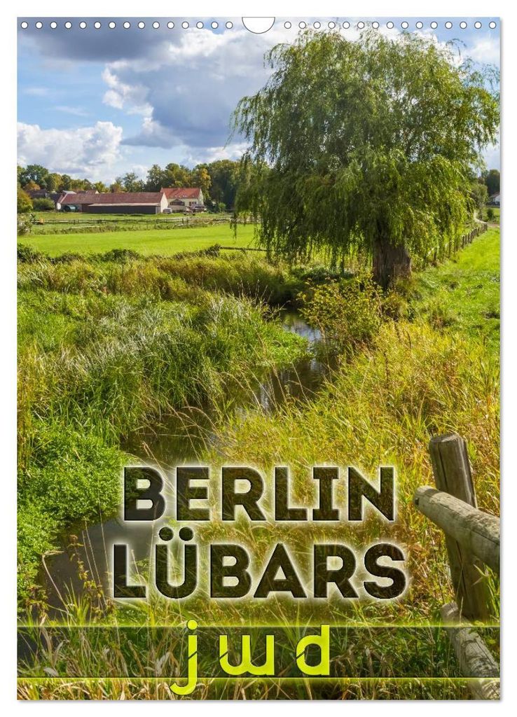 BERLIN LÜBARS jwd (Wandkalender 2027 DIN A3 hoch), CALVENDO Monatskalender