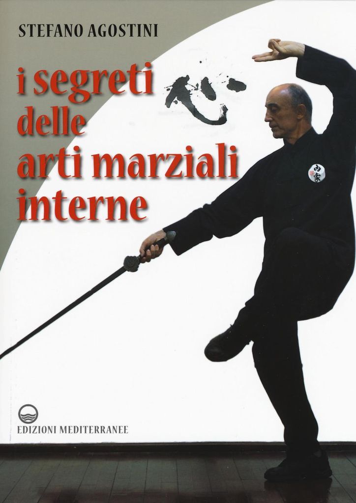 Agostini, S: I segreti delle arti marziali interne