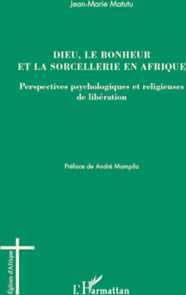 Dieu, le bonheur et la sorcellerie en Afrique
