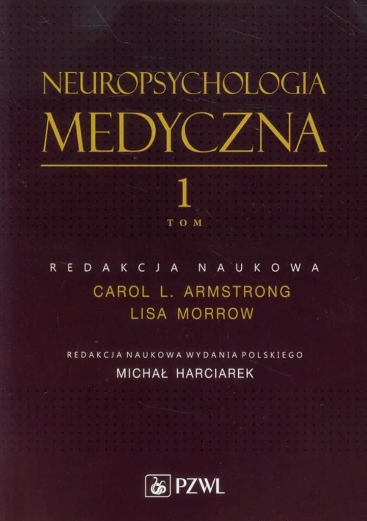 Neuropsychologia medyczna Tome 1 : Manuel de référence en neuropsychologie