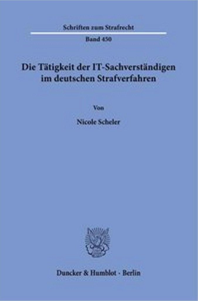 Die Tätigkeit der IT-Sachverständigen im deutschen Strafverfahren