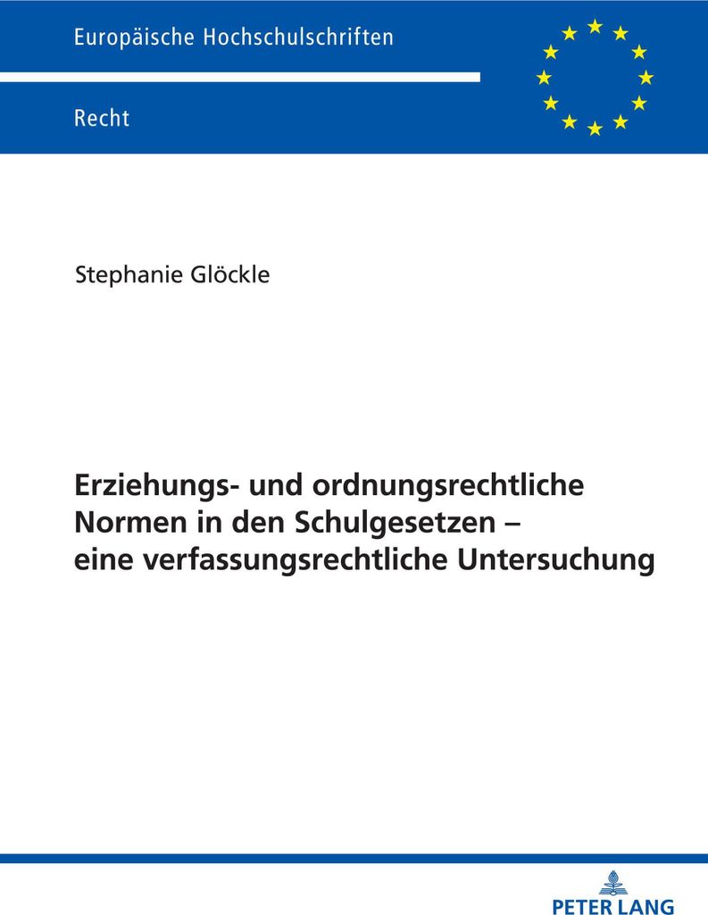 Erziehungs- und ordnungsrechtliche Normen in den Schulgesetzen - eine verfassungsrechtliche Untersuchung