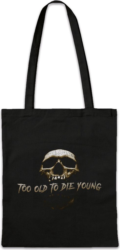 Urban Backwoods Too Old To Die Young, Stofftasche, Farbe: Schwarz