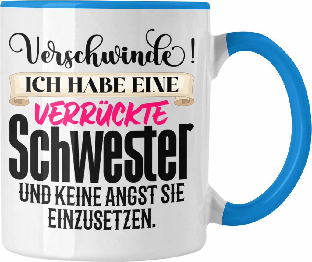 Trendation - Beste Schwester Tasse Geschenk Schwesterherz Lustiger Spruch Geburtstag Schwester Verrückte Schwester (Blau)