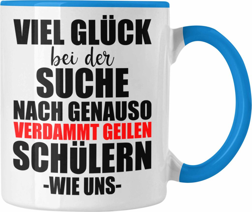 Trendation - Lehrerin Lehrer Abschiedsgeschenk Tasse Abschied von Schülern (Blau)