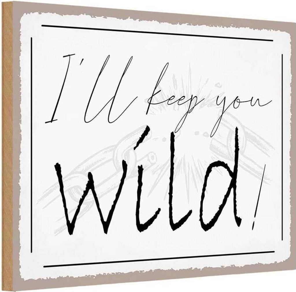 vianmo Holzschild 12x18 cm I`ll keep you wild ! Dekoration