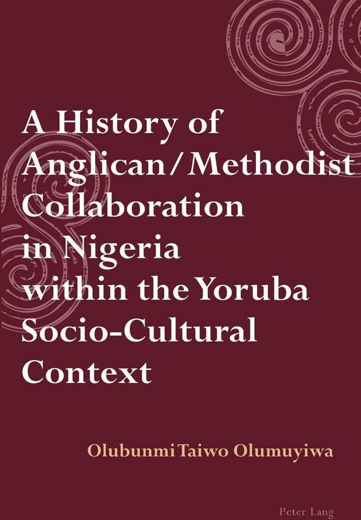 A History of Anglican / Methodist Collaboration in Nigeria within the Yoruba Socio-Cultural Context