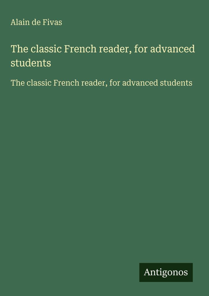 Das klassische Französisch-Lesebuch, für fortgeschrittene Studenten