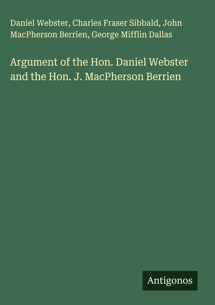 Plädoyer des Abgeordneten Daniel Webster und des Abgeordneten J. MacPherson Berrien