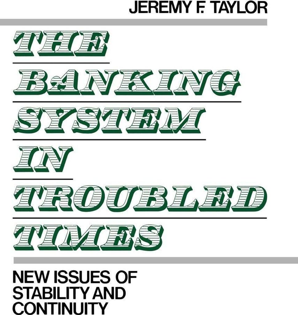 The Banking System in Troubled Times