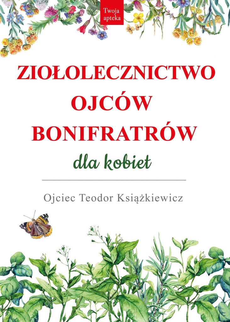Ziołolecznictwo Ojców Bonifratrów dla kobiet (Buch auf Polnisch)
