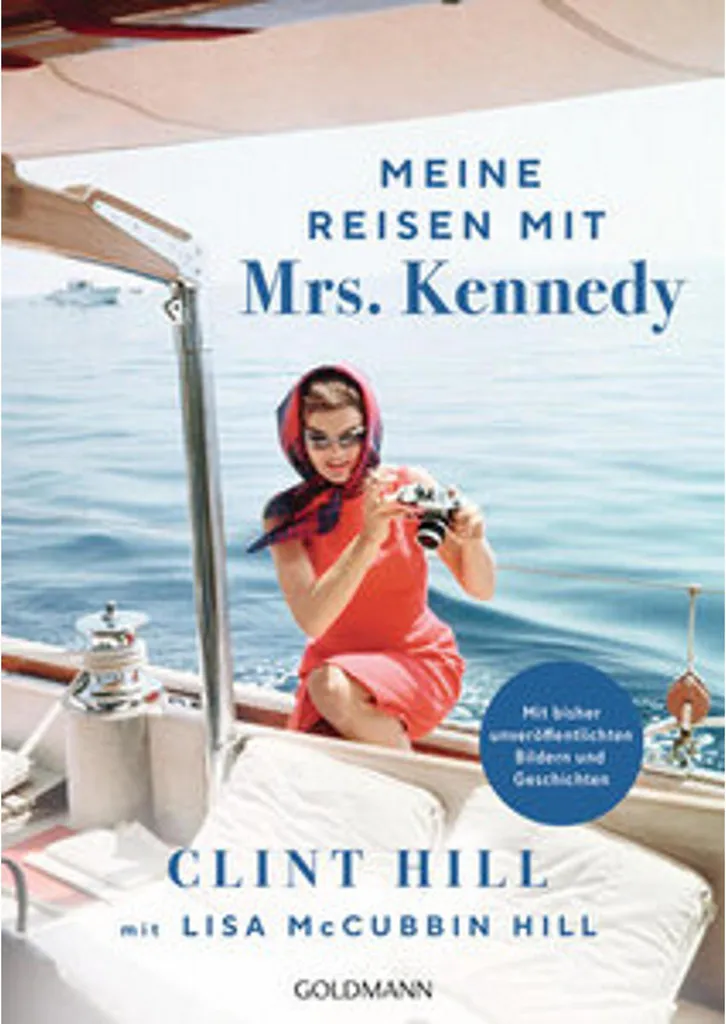 Mémoires Jackie Kennedy Meine Reisen mit Mrs. Kennedy Clint Hill