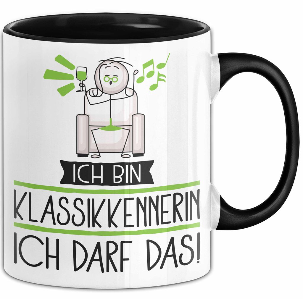 Geschenk für Klassikkennerin Tasse Lustige Geschenkidee Geburtstag Ich Bin Klassikkennerin Ich Darf Das (Schwarz)