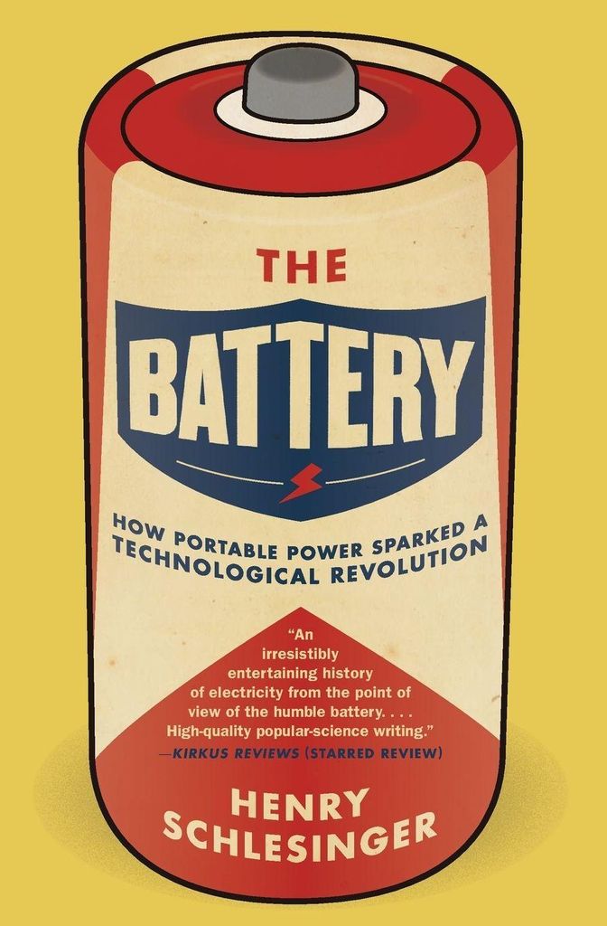 The Battery: How Portable Power Sparked a Techn. Schlesinger