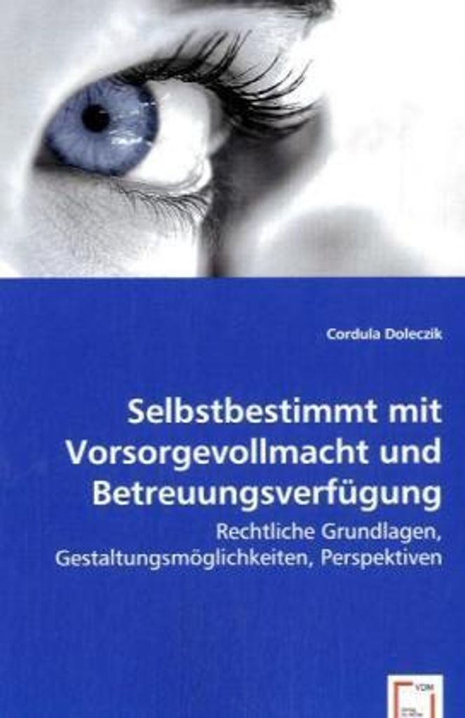 Selbstbestimmt mit Vorsorgevollmacht und Betreuungsverfügung
