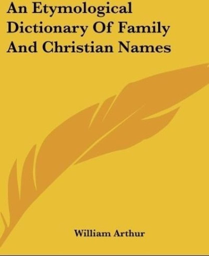 An Etymological Dictionary Of Family And Christian Names