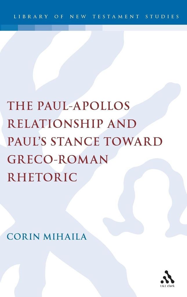 The Paul-Apollos Relationship and Paul's Stance toward Greco-Roman Rhetoric