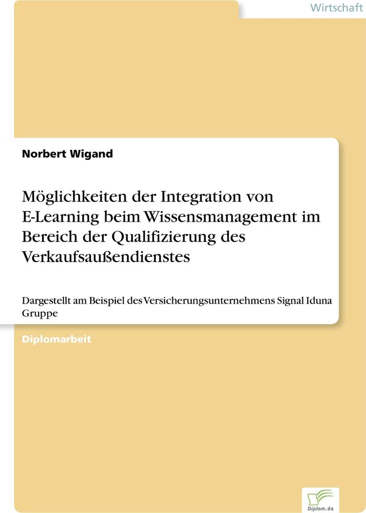 Möglichkeiten der Integration von E-Learning beim Wissensmanagement im Bereich der Qualifizierung des Verkaufsaußendienstes