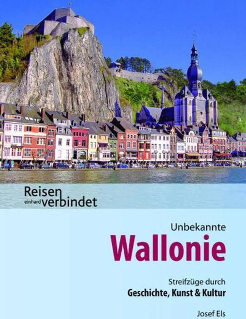 Beau Livre Unbekannte Wallonie : Guide Illustré du Patrimoine Belge