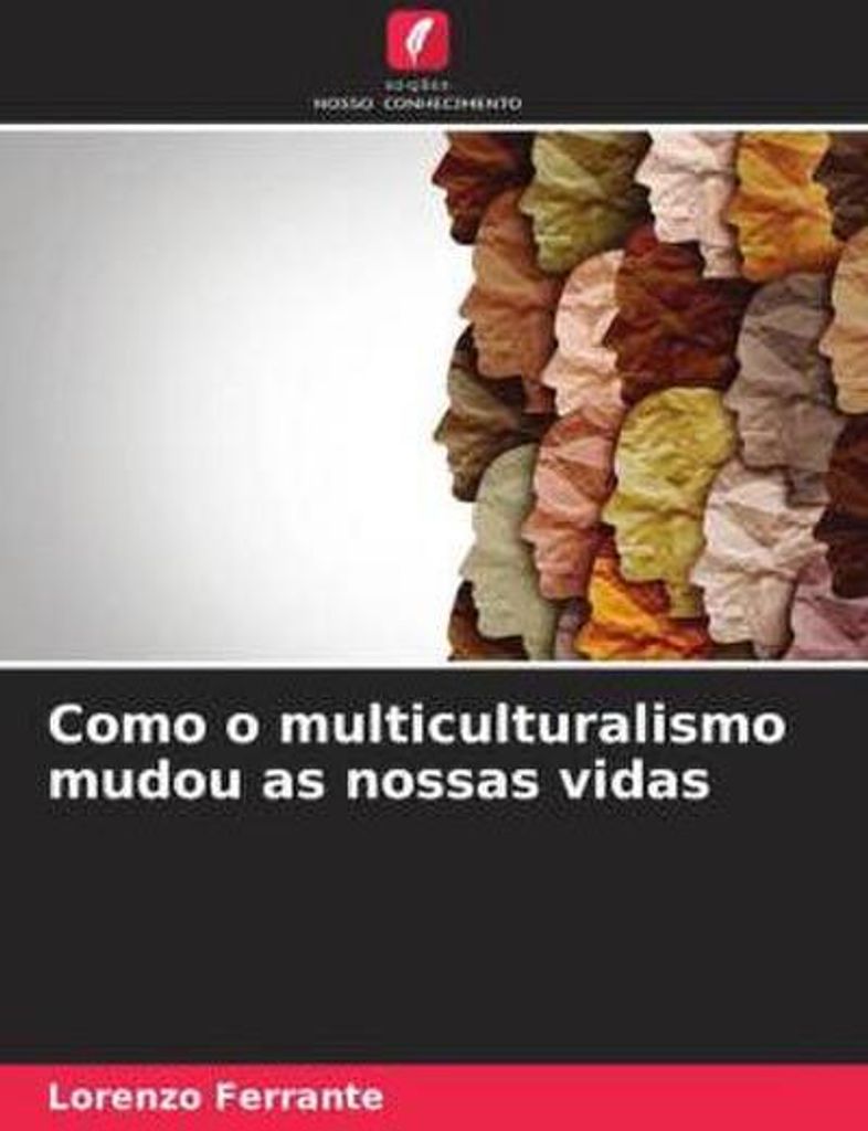 Como o multiculturalismo mudou as nossas vidas