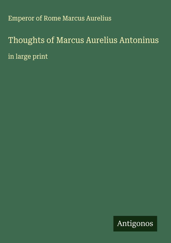 Gedanken des Marcus Aurelius Antoninus