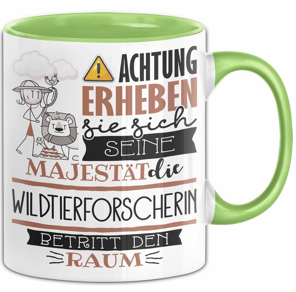 Wildtierforscherin Tasse Geschenk Lustiger Spruch Bitte Erheben Sie Sich Seine Majestät Die Wildtierforscherin Betritt Den Raum (Grün)