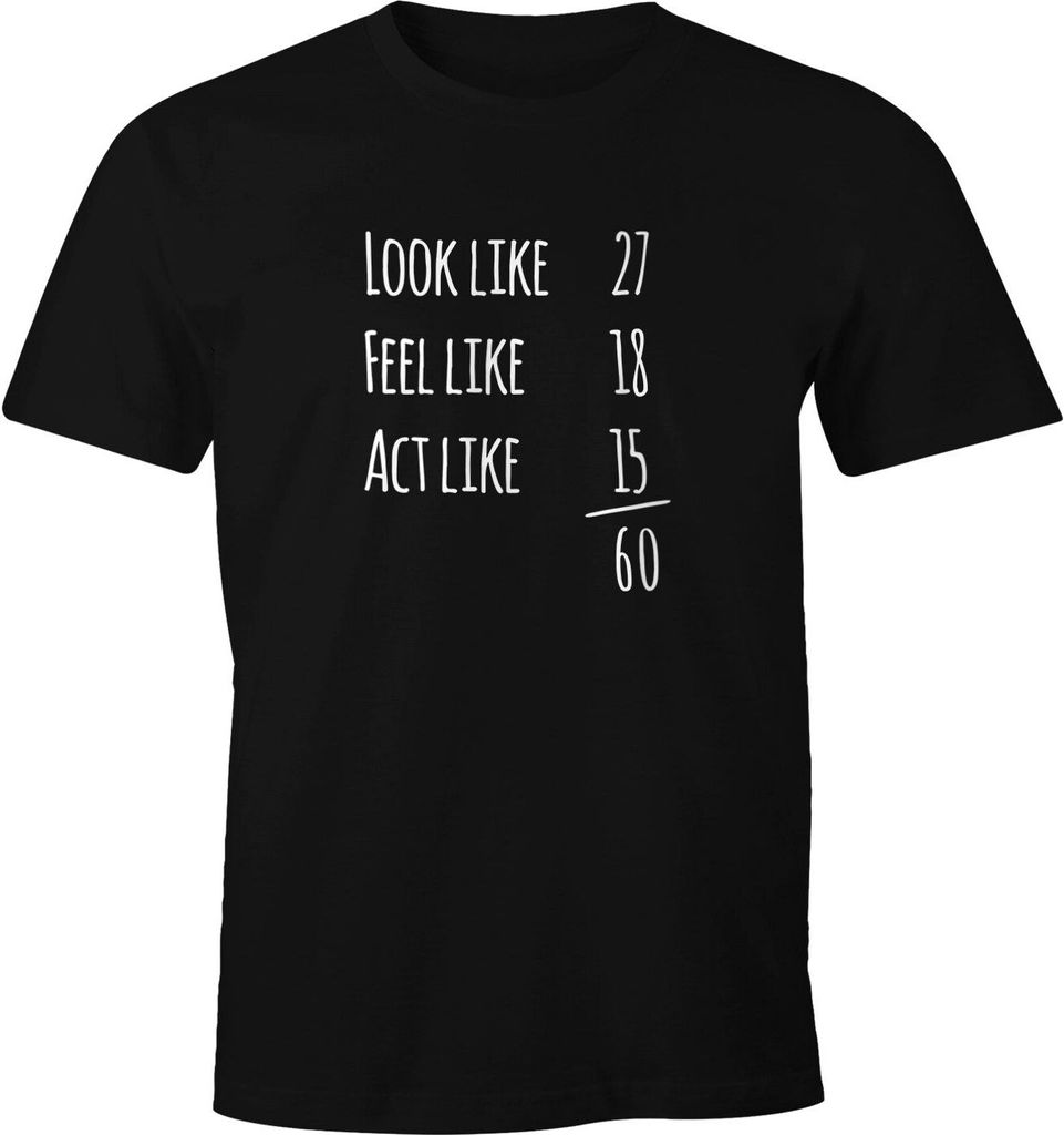 Herren T-Shirt Geburtstag Look Feel Act Like Geschenk Fun-Shirt Moonworks 60 schwarz 3XL