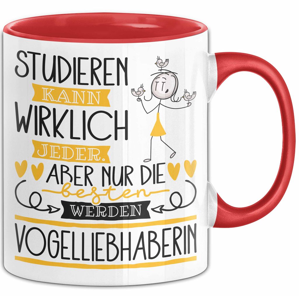 Vogelliebhaberin Tasse Lustiges Geschenk Studieren Kann Wirklich Jeder Nur Die Besten Werden Vogelliebhaberin (Rot)