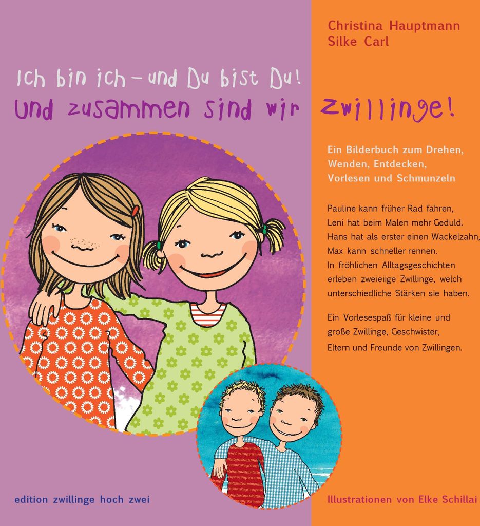 Ich bin ich - und Du bist Du! Und zusammen sind wir Zwillinge!: Ein Bilderbuch zum Drehen, Wenden, Entdecken, Vorlesen und Schmunzeln