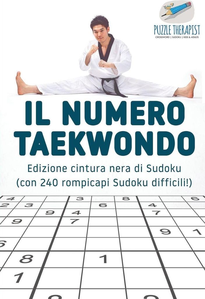 Il numero Taekwondo | Edizione cintura nera di Sudoku (con 240 rompicapi Sudoku difficili!)