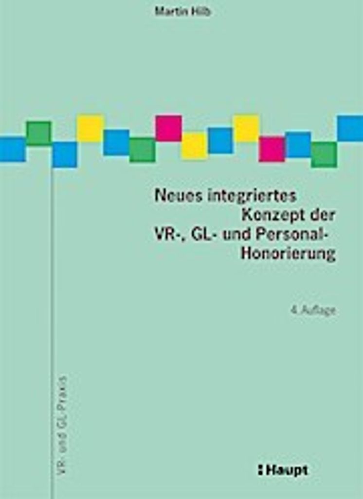 Neues integriertes Konzept der VR-, GL- und Personal-Honorierung