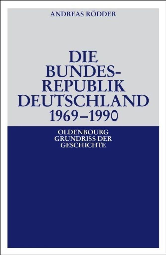 Die Bundesrepublik Deutschland 1969 - 1990