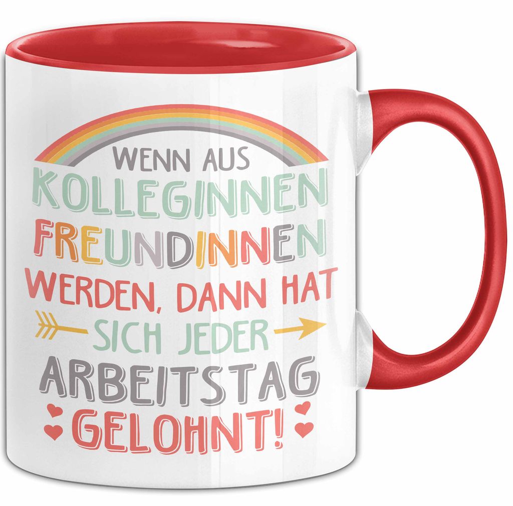 Office Arbeitskollege Tasse Geschenk Lustige Geschenkidee Spruch Wenn Aus Kolleginnen Freundinnen (Rot)