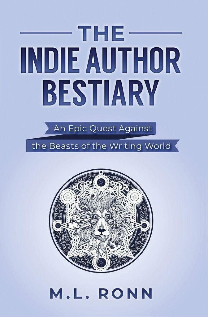 The Indie Author Bestiary: An Epic Quest Against the Beasts of the Writing World (Author Level Up, Band 7)