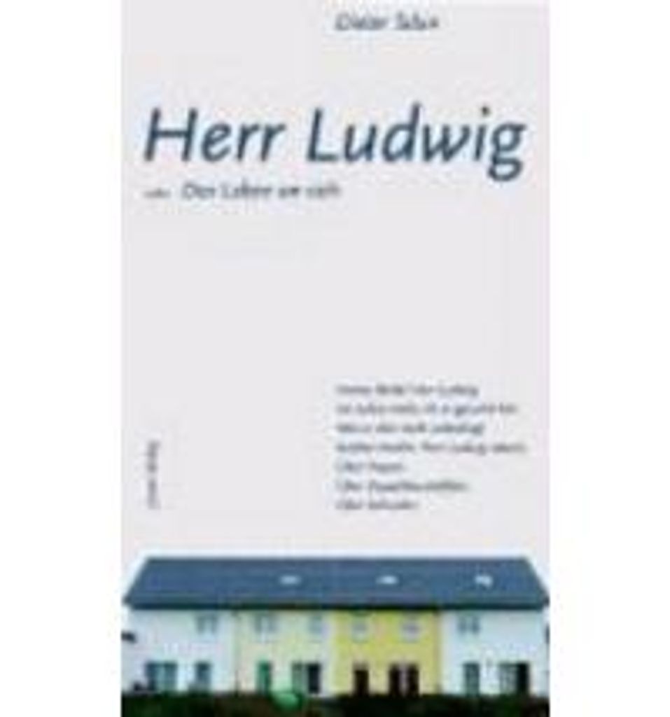 Herr Ludwig oder Das Leben an sich