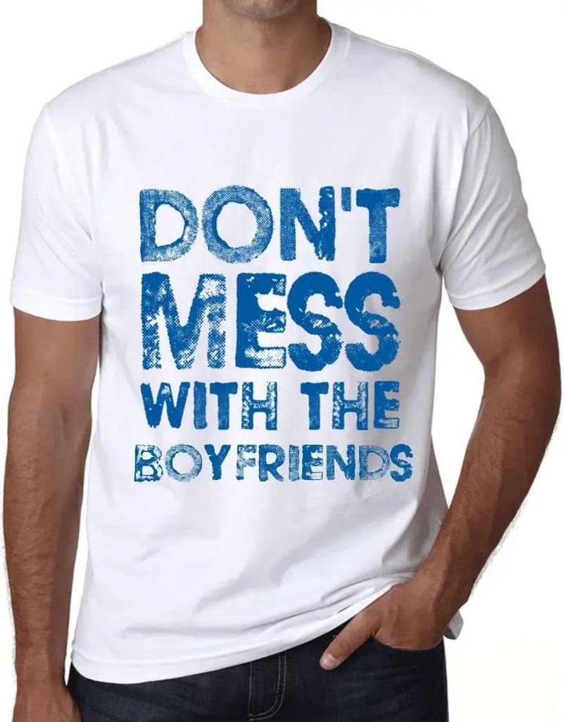Herren Grafik T-Shirt Leg dich nicht mit den Freunden an – Don't Mess With The Boyfriends – Öko-Verantwortlich Vintage Jahrgang Kurzarm Lustig...